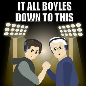 It All Boyles Down To This Episode 36