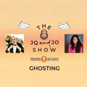 The JQ and JO Show: Ghosting