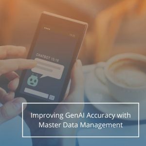 Improving GenAI Accuracy with Master Data Management - Audio Blog