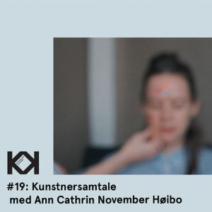 #19 Kunstnersamtale mellom Ann Cathrin November Høibo & Jorunn Veiteberg (live)