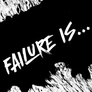 Failure Is... :: Week One