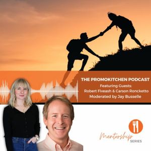 PromoKitchen Podcast - Mentorship Series Part 2