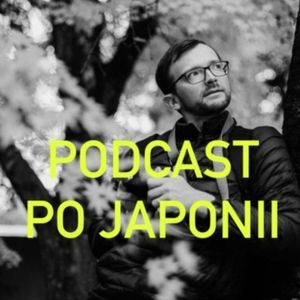 Jak się żyje na Hokkaido? Michał Mazur - Podcast Po Japonii #58