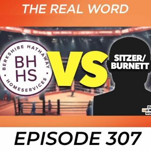 Supreme Court Housing Drama: HomeServices vs. Sitzer Burnett | The Real Word 307