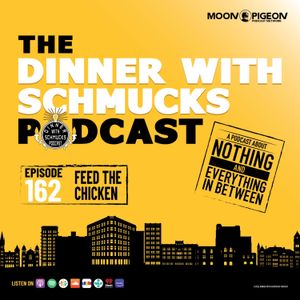 Ep 162 "Feed the Chicken"