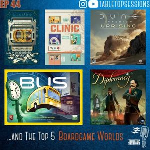 Ep 44- Top 5 Boardgame Worlds