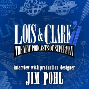 Daily Planet Exclusive with Production Designer Jim Pohl