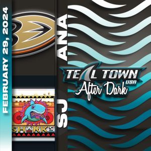 San Jose Sharks vs Anaheim Ducks - 2/29/2024 - Teal Town USA After Dark (Postgame)