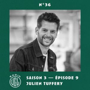 S.3 E.9 - Julien Tuffery - Atelier Tuffery - N°36