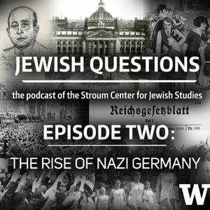 Episode 2: The Rise of Nazi Germany