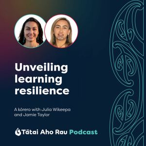 Unveiling Learning Resilience - Jamie Taylor and Julia Wikeepa