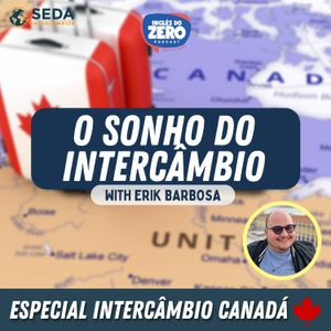 INGLÊS DO ZERO NO CANADÁ - O SONHO DO INTERCÂMBIO