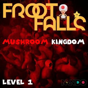 FROOT FALLS : Mushroom Kingdom Level 1