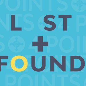 Lost + Found - Week 4 - Easter