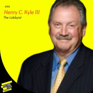 Ep 190- The Lobbyist (Corky Kyle)