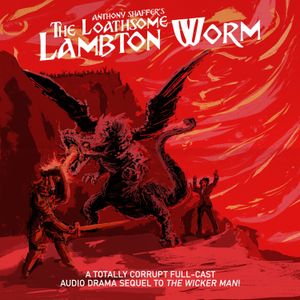 Anthony Shaffer's The Loathsome Lambton Worm
