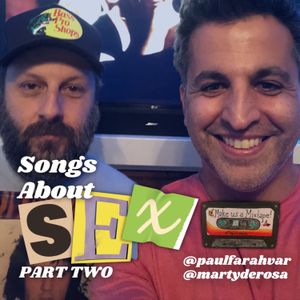 Songs about Sex: Part 2 (Ep. 105)