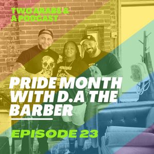 Episode 23: Pride Month with D.A the Barber