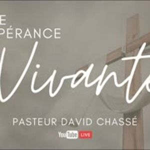 2024-03-31 | Une espérance vivante | Pasteur David Chassé