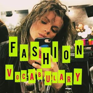 #2 Fashion Vocabulary/ слова на тему МОДА
