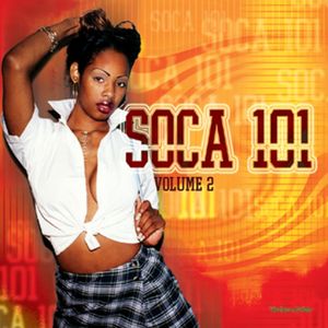 Soca 101 Vol.2 [Disc 2] Mixed by Groove Master Productions