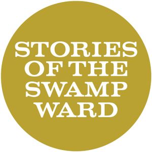 Stories of the Swamp Ward