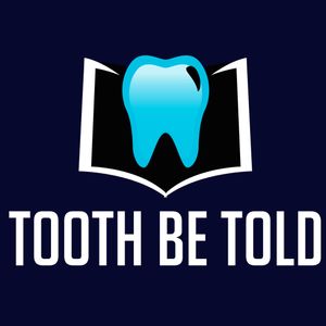 Tooth Be Told