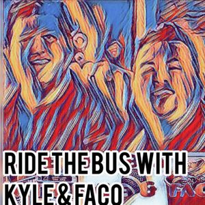 Ride The Bus with Kyle and Faco