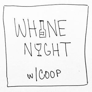 Whine Night w/Coop