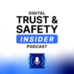 Digital Trust & Safety Insider