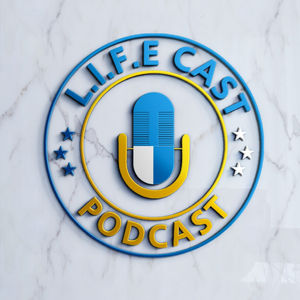 L.I.F.E Cast Podcast