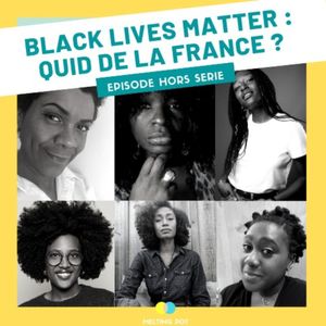 Hors-Série #BlackLivesMatter : quid de la France ? (partie 1/2)