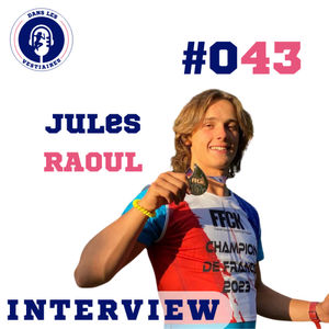 #081 Jules RAOUL - De l'Ardèche aux podiums : parcours d'un jeune prodige du kayak - s03e43