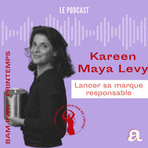 EP 34 Kareen Maya Levy - Lancer sa marque responsa