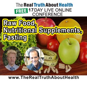 Raw Food Diets, Nutritional Supplements, Fasting, And Disease Prevention Using Natural Approaches