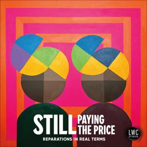 Introducing Still Paying the Price: Reparations in Real Terms