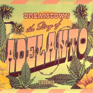 Introducing Dreamtown: The Story of Adelanto