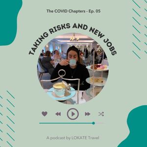 The COVID Chapters - Taking Risks and New Jobs
