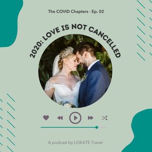 The COVID Chapters - 2020: Love is not cancelled
