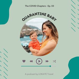 The COVID Chapters - Quarantine Baby