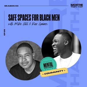 Safe Spaces for Black Men f. Mike Hill & Kier Gaines