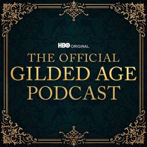 The Official Gilded Age Podcast: S2 E1 with Lord Julian Fellowes