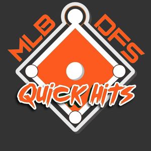 MLB DFS Quick Hits