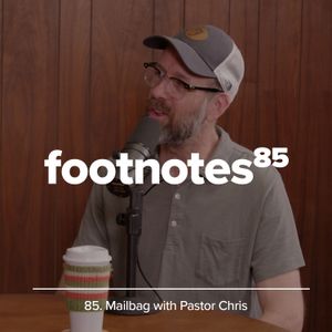 Episode 85: Mailbag with Pastor Chris 📬