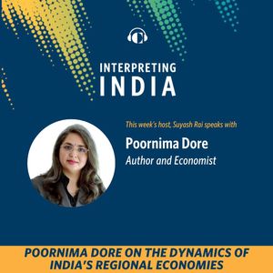 Poornima Dore on the Dynamics of India’s Regional Economies
