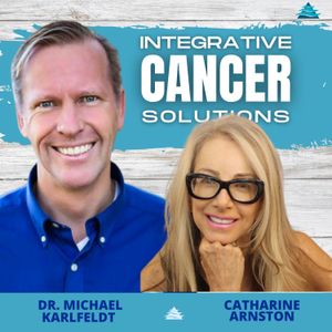 Unleashing the Healing Power of Algae: Preventing and Treating Cancer with Dr. Karlfeldt and Catharine Arnston