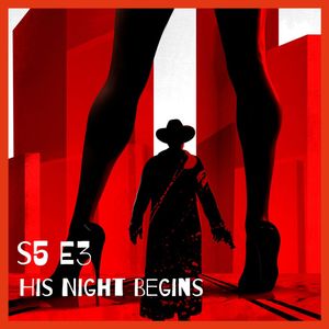 His Night begins - S5 E3 (Crime)