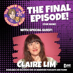 Episode 262: Claire Lim - The Final Episode (for now)