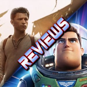 Uncharted and Lightyear Reviews