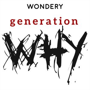 Introducing: Generation Why